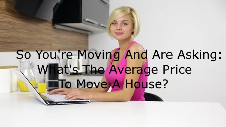 Average Price To Move A House